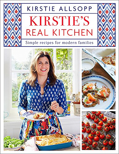 Kirstie's Real Kitchen: Simple recipes for modern families