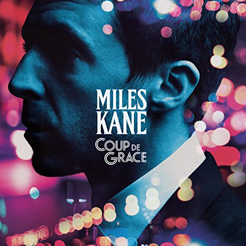 Miles Kane album cover, “Coup De Grace,” featuring a profile portrait.