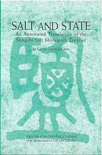 Salt and State: An Annotated Translation of the Songshi Salt Monopoly Treatise (Michigan Monographs in Chinese Studies): 99