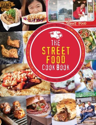 The Street Food Cook Book : Celebrating the Best Northern Street Food
