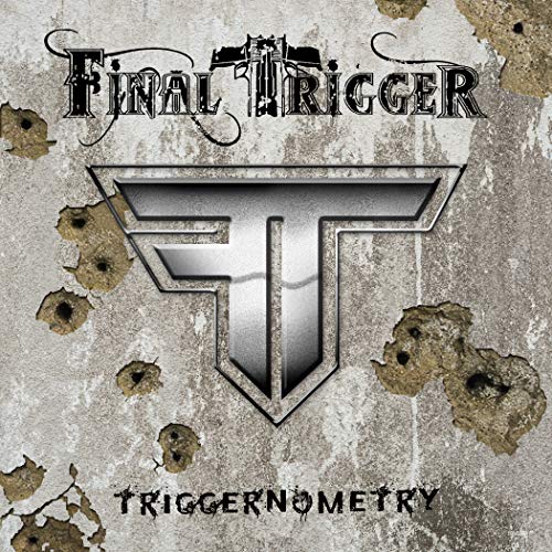 CD cover for Final Trigger’s “Triggernometry” with bullet holes and logo.