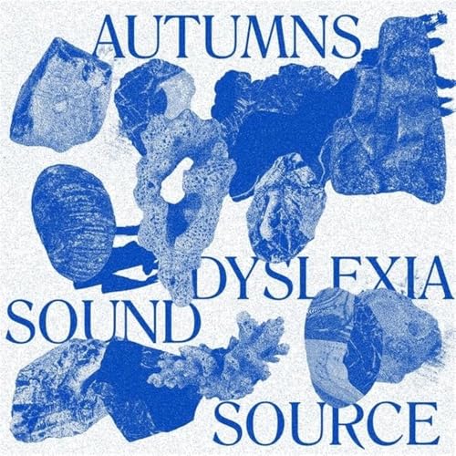 Album cover for "Autumns - Dyslexia Sound Source" with abstract blue shapes.