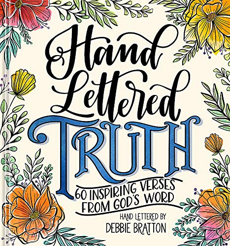 Hand Lettered Truth: 60 Inspiring Verses from God's Word