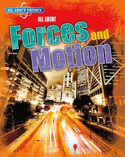 All About Physics: All About Forces and Motion
