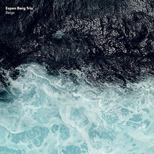 CD cover for Espen Berg Trio’s “Bolge” featuring turbulent blue water.