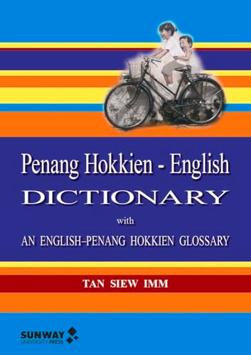 Penang Hokkien–English Dictionary : With an English–Penang Hokkien Glossary