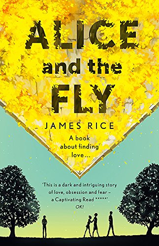 Alice and the Fly: 'a darkly quirky story of love, obsession and fear' Anna James