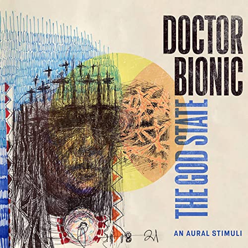 Album cover for Doctor Bionic’s “The God State” with sketched portrait.