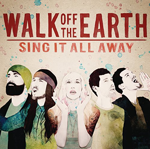 CD cover for Walk Off The Earth’s “Sing It All Away” album.