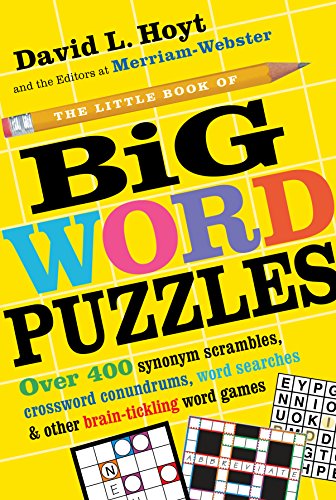 The Little Book of Big Word Puzzles : Over 400 Synonym Scrambles, Crossword Conundrums, Word Searches & Other Brain-Tickling Word Games