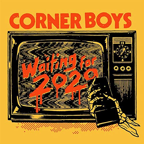 Album cover: "Corner Boys - Waiting For 2020" with a TV and skeletal hand.