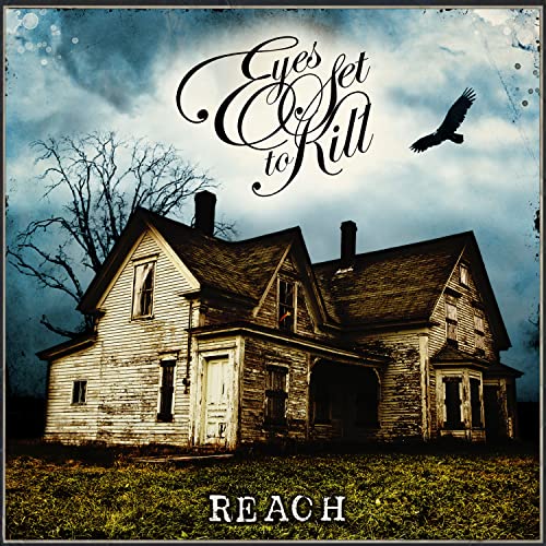 CD cover for Eyes Set To Kill’s “Reach” featuring a weathered house and raven.