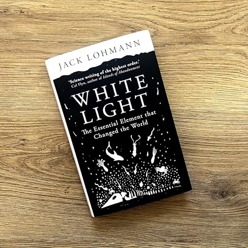 White Light : The Essential Element that Changed the World