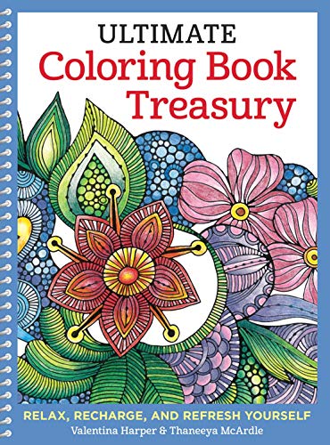 Ultimate Coloring Book Treasury : Relax, Recharge, and Refresh Yourself