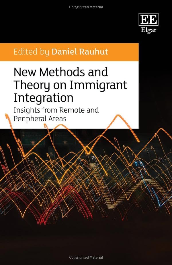 New Methods and Theory on Immigrant Integration : Insights from Remote and Peripheral Areas