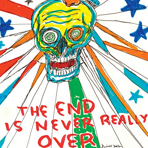 Hand-drawn skull with radiating lines and red text: "THE END IS NEVER REALLY OVER".