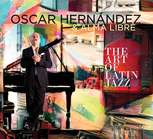 CD cover: Oscar Hernández & Alma Libre, "The Art of Latin Jazz.