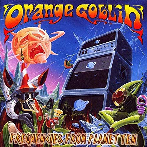 Album cover for Orange Goblin's "Frequencies From Planet Ten" with sci-fi art.