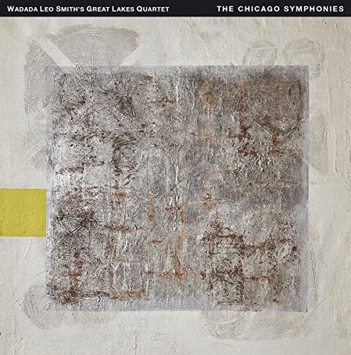 Album cover for Wadada Leo Smith’s “The Chicago Symphonies” with abstract textures.
