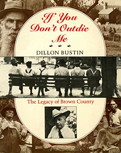 If You Dont Outdie Me: The Legacy of Brown County