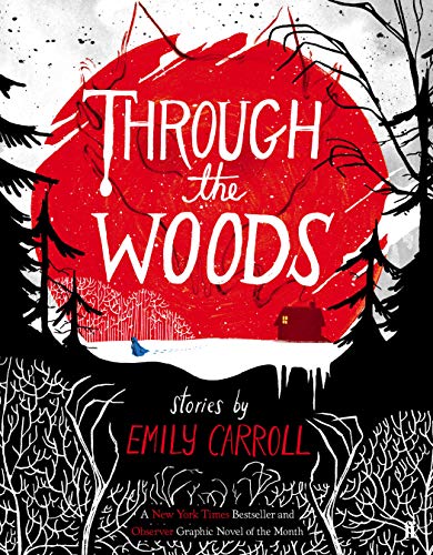 Through the Woods: Emily Carroll
