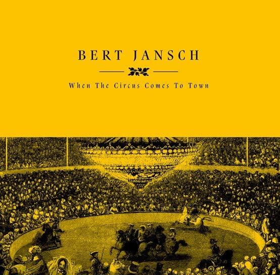 Bert Jansch album cover: yellow background with circus scene illustration.