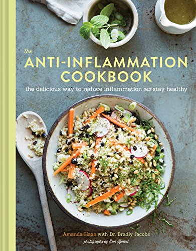 The Anti Inflammation Cookbook : The Delicious Way to Reduce Inflammation and Stay Healthy