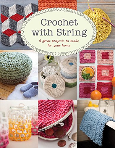 Crochet with String : 9 Great Projects to Make for Your Home