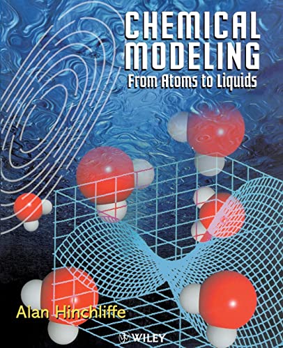 Chemical Modeling: From Atoms to Liquids