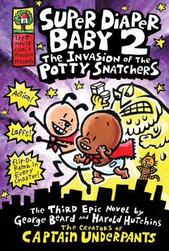 Super Diaper Baby 2 The Invasion of the Potty Snatchers (Captain Underpants)