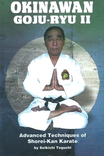 Okinawan Goju-Ryu II : Advanced Techniques of Shorei-Kan Karate