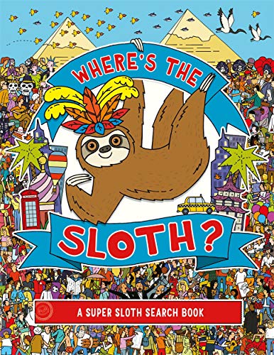 Where's the Sloth?: A Super Sloth Search and Find Book: 1 (Search and Find Activity, 6)