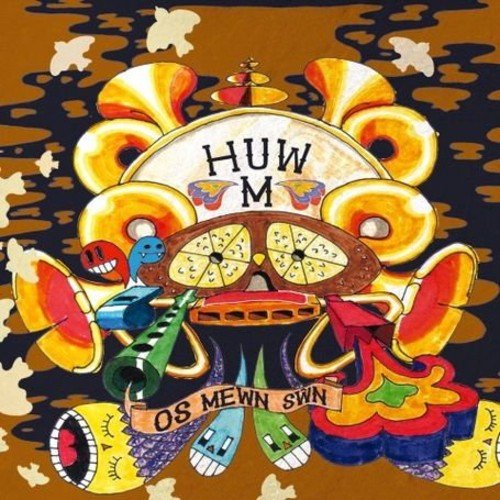 CD cover: colorful, surreal illustration with text "Huw M - Os Mewn Swn".