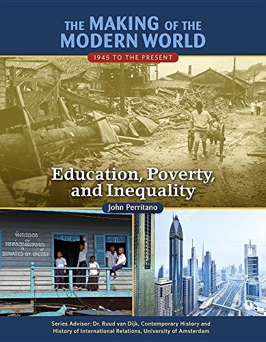 Education Poverty and Inequality: 1945 to the Present: Education, Poverty, and Inequality (Making of the Modern World)