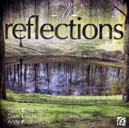 CD cover for “Reflections” by Elf Trio, featuring a pond scene.