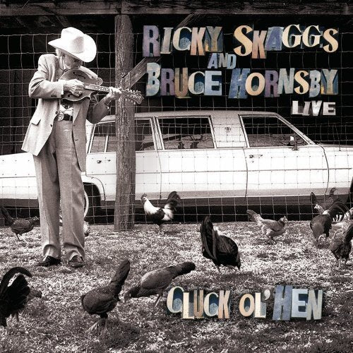 Ricky Skaggs and Bruce Hornsby album cover with musician, chickens, and van.
