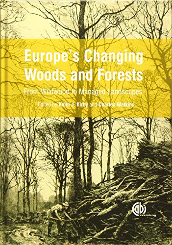 Europe's Changing Woods and Forests : From Wildwood to Managed Landscapes