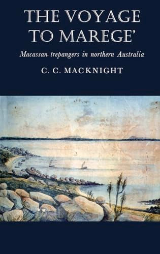 The Voyage to Marege' : Macassan trepangers in northern Australia