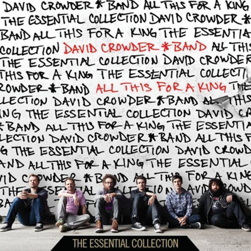 CD cover for David Crowder*Band’s “All This For A King” with band photo.
