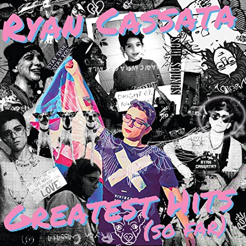 Collage album cover for Ryan Cassataās āGreatest Hits (So Far).ā