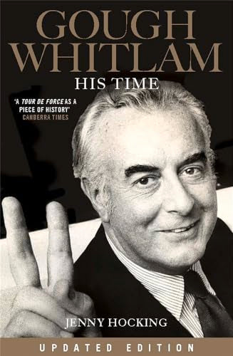 Gough Whitlam : His Time: Updated Edition
