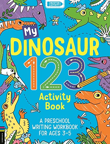 My Dinosaur 123 Activity Book : A Preschool Writing Workbook for Ages 3–5
