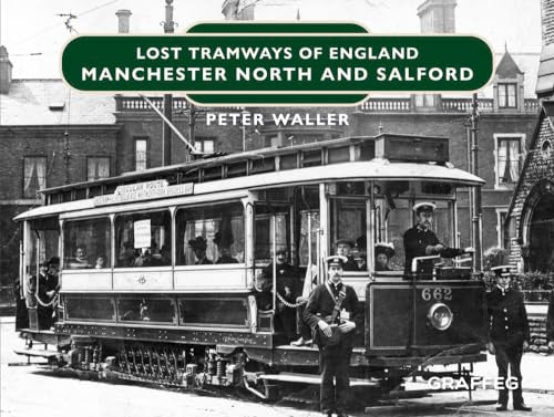 Lost Tramways of England: Manchester North and Salford : 19