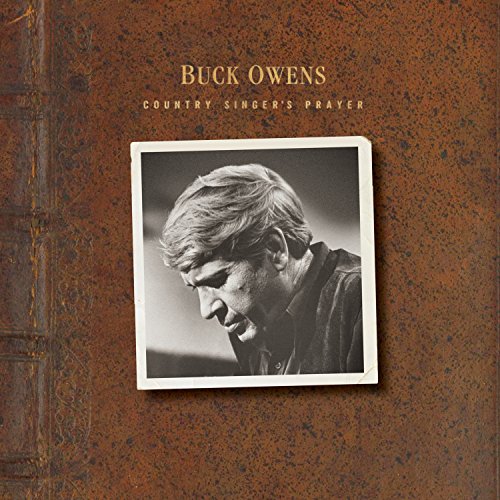 CD cover for Buck Owens’ “Country Singer’s Prayer” featuring a portrait.