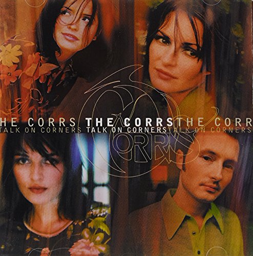 CD cover for The Corrs’ “Talk On Corners” featuring band members’ portraits.