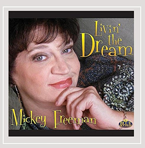 CD cover featuring portrait of Mickey Freeman and title “Livin’ the Dream”.