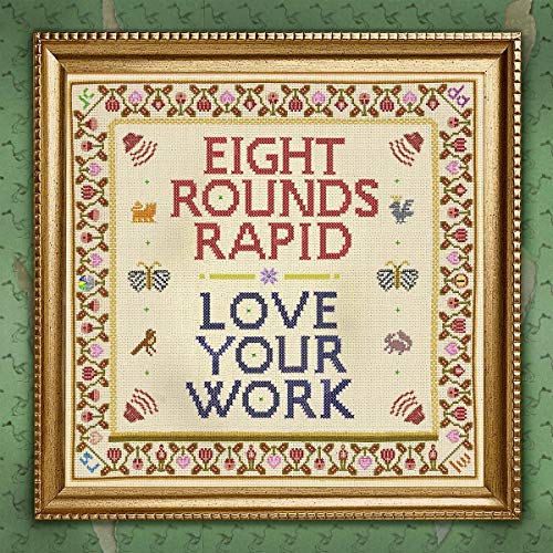 Cross-stitched album cover for Eight Rounds Rapid's "Love Your Work.