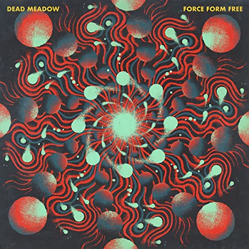 CD cover for Dead Meadow’s “Force Form Free,” with swirling red and teal design.