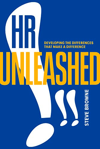 HR Unleashed!! : Developing the Differences That Make a Difference
