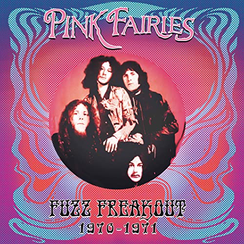 Album cover for Pink Fairies’ “Fuzz Freakout 1970-1971” featuring a band portrait.